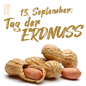 13. September: Tag der Erdnuss!